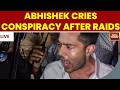 LIVE: Abhishek Banerjee Cries Conspiracy Over Raids | 'My Entire Residence Was Searched' |TMC Crisis