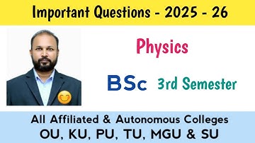Belangrijke vragen natuurkunde 2025-26 BSc 3e semester III Sem Imp OU KU TU PU MGU SU