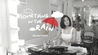 Playlist Lyric Video: &quot;Something in the Rain - Lexi Gonzales (Scribble Animation Version)