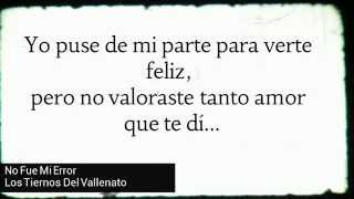 No Fue Mi Error (Letra) - Los Tiernos del Vallenato