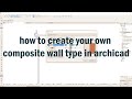 How to create your own composite wall type in Archicad