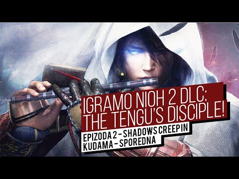 Nioh 2 DLC - The Tengu's Disciple - Epizoda 2 Let's Play "Shadows Creep in Kudama"