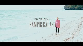 Hampir Kalah_Dj Qhelfin(Official Video Music)