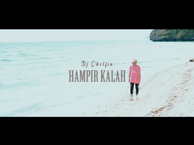 Hampir Kalah_Dj Qhelfin(Official Video Music) class=