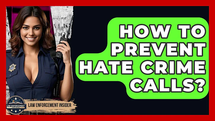 How To Prevent Hate Crime Calls? - Law Enforcement Insider