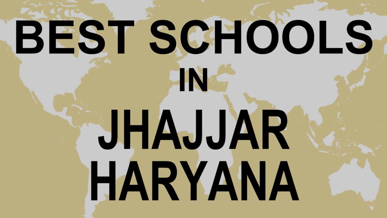 Schools in Jhajjar, Haryana CBSE, Govt, Private, International YouTube