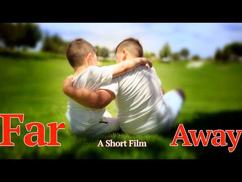 Far Away | Short Film