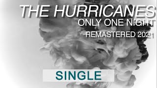 The Hurricanes - Only One Night (Remastered 2021)