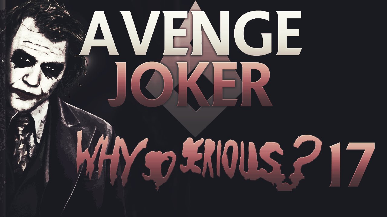 Avenge Joker - "Why So Serious" #17 by Avenge Doozy