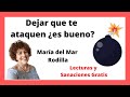 Dejar que te ataquen ¿ES BUENO? María del Mar Rodilla. Registros Akáshicos