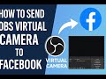 How to send OBS virtual camera to your facebook