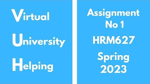 HRM627 Assignment No 1 Spring 2023(Human Resource Development)100% correct solution#education