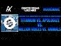 Titanium vs  Apologize vs  Million Voices vs  Animals (Dimitri Vegas & Like Mike Mashup)