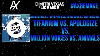 Titanium vs  Apologize vs  Million Voices vs  Animals (Dimitri Vegas & Like Mike Mashup)