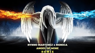 Nynno Martinez ❌ Monica - Angel Of Mine | REMIX