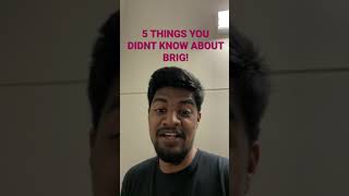 BRIG - 5 THINGS YOU DIDNT KNOW