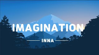 Imagination - Inna (lyrics video)