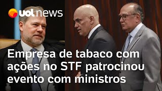 Ministros do STF foram a evento patrocinado por empresa de tabaco com processos na Corte, diz jornal