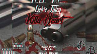 Lickle Juicy - Killa Heartofficial Audio2021