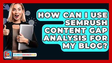 How Can I Use Semrush Content Gap Analysis For My Blog? - SearchEnginesHub.com