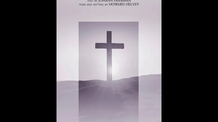 AH, HOLY JESUS (SATB Choir) - Howard Helvey/Johann Heerman