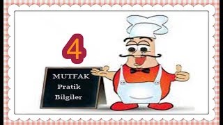 MUTFAKTA ÇOK İŞİNİZE YARAYACAK PRATİK BİLGİLER 4 MUTFAKTA ÇOK İŞİNİZE YARAYACAK PRATİK BİLGİLER 4