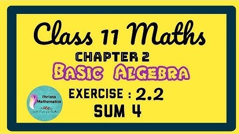 class 11 Maths chapter 2 basic algebra Exercise 2.2 sum 4