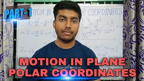 Velocity and Acceleration in plane polar coordinate system in english | Mechanics | Part-1