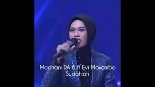 Madhani DA6 ft Evi Masamba - Sudahlah