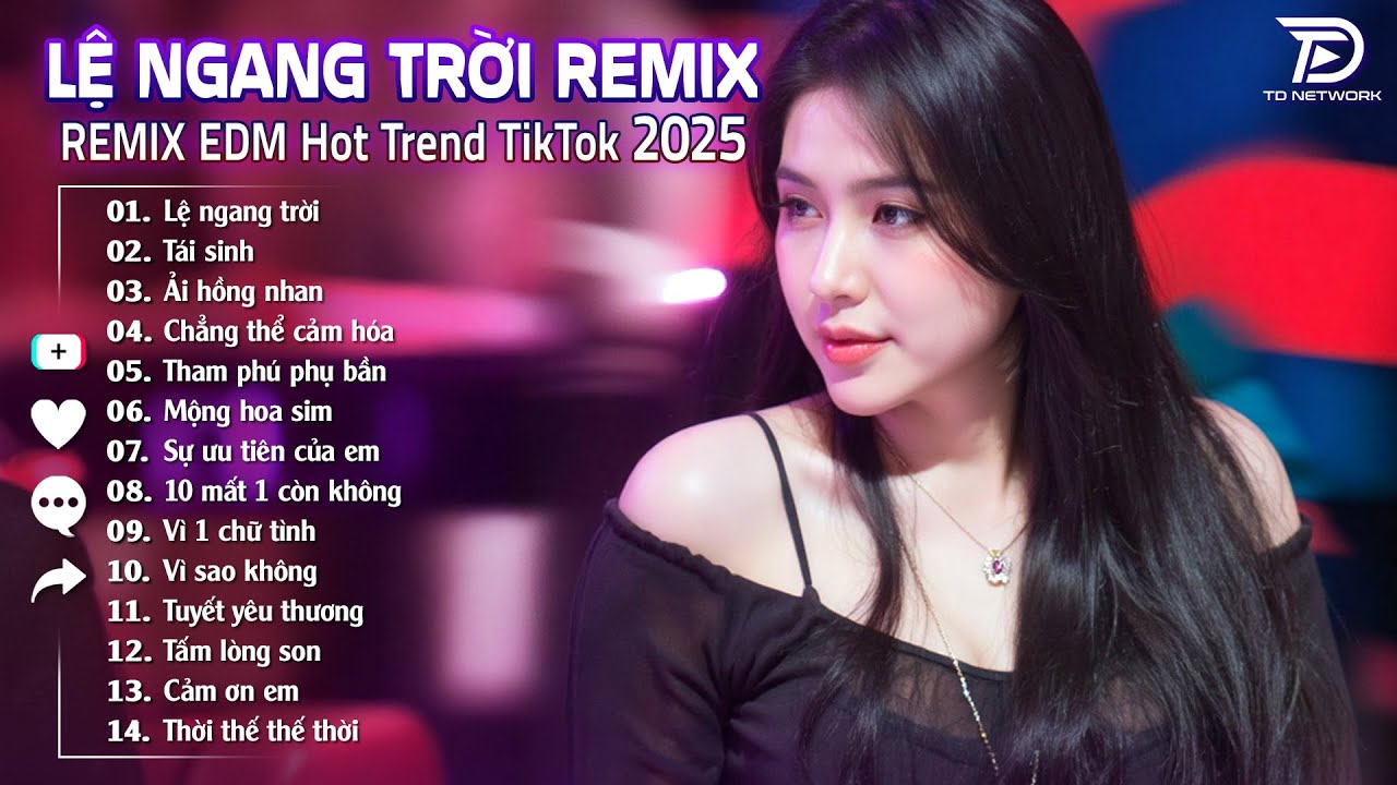 Lệ Ngang Trời Remix ♫ BXH Nhạc Trẻ EDM Hot Trend TRIỆU VIEW - Top 15 Bản EDM TikTok Gây Bão 2025