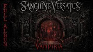 Vampiria Full Album | EPIC GOTHIC VAMPIRE METAL ALBUM | Sanguine Versatus