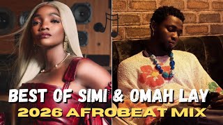 Best of Simi & Omah Lay 2026 Mix ❤️ Simi & Omah Lay Greatest Hits & Love Songs Playlist (DJ Mix) 