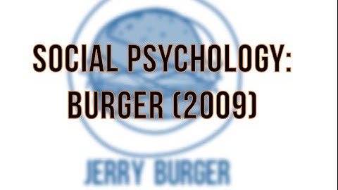 A LEVEL SOCIAL PSYCHOLOGY CONTEMPORARY STUDY: BURGER 2009 (AO1 SUMMARY)