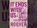 Part 1 Summary of IT ENDS WITH US by COLLEEN HOOVER