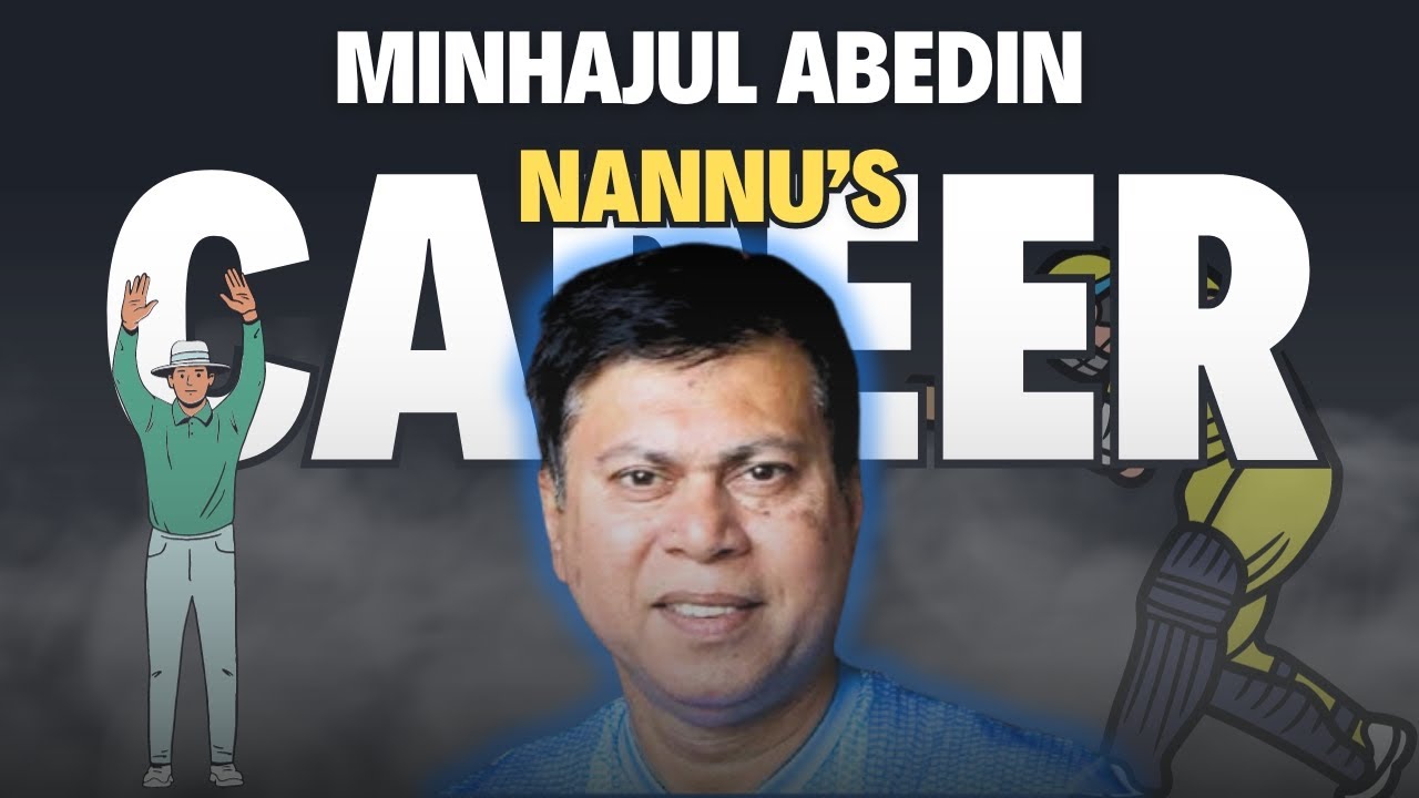 Minhajul Abedin Nannu's Career | Selector of Bangladesh Cricket Board