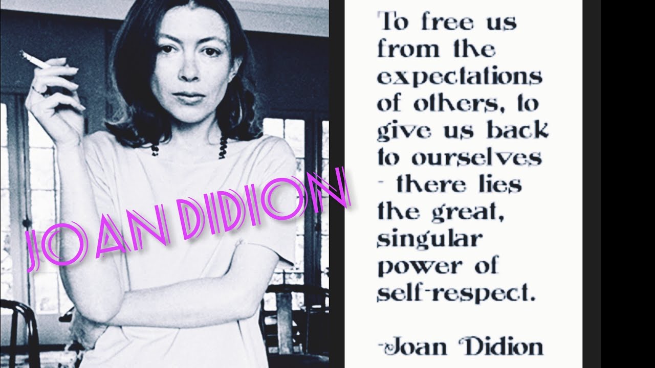 Joan Didion ♥️" On Self Respect" 1961 Vogue ( Favorite Writer) - YouTube