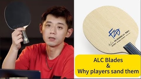 Zhang Jike on ALC Blades & Why Players Sand Them