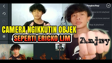 Tutorial edit video mengikuti objek seperti Ericko Lim | Kinemaster