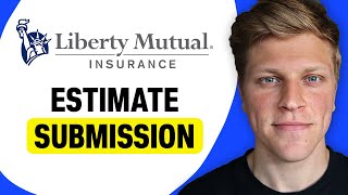 Liberty Mutual Estimate Submission