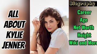 kylie jenner - Career, Age, Net Worth, Height,Biography. Wiki and More