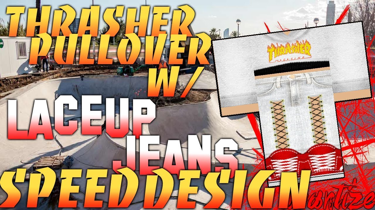 Roblox Speed Designthrasher Pullover W Laceup Jeans - roblox iggady youtube