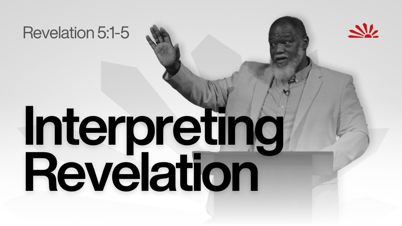 Interpreting Revelation | Revelation 5:1-5 | Dr. Voddie Baucham