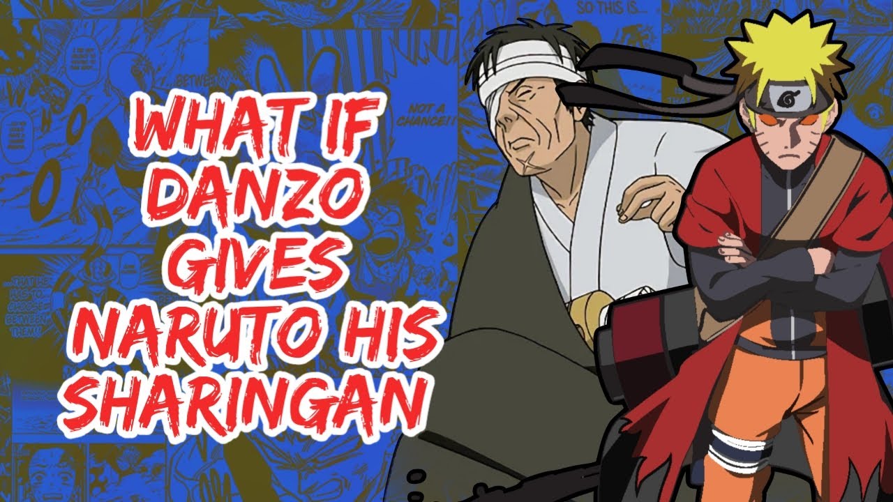 What if Danzo Gives Naruto His Sharingan | Part 1