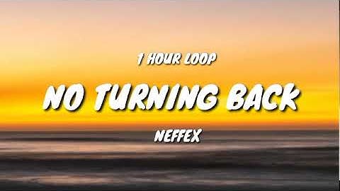 NEFFEX - NO TURNING BACK (1 HOUR LOOP) [tiktok song]