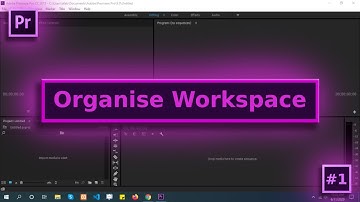 How to Organize your Workspace (Premiere Pro Tutorial) #1