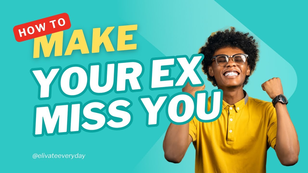 How to make your ex miss you - YouTube