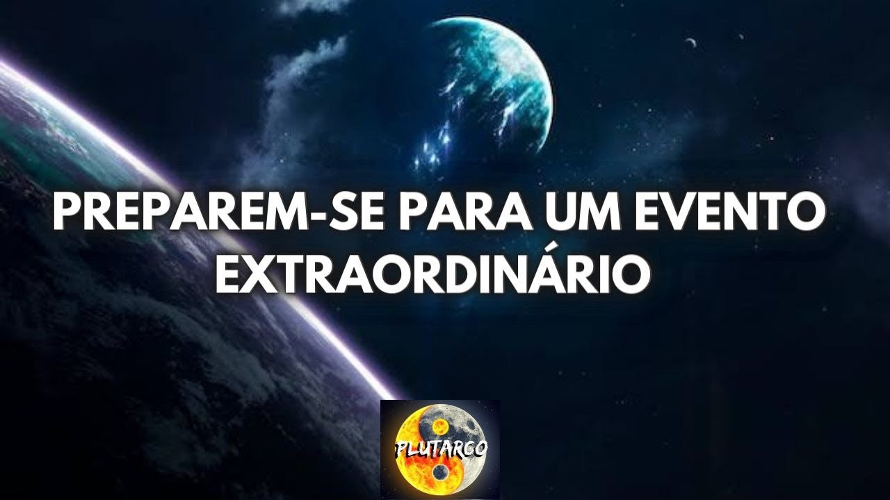 PREPAREM-SE PARA UM EVENTO EXTRAORDINÁRIO - YouTube