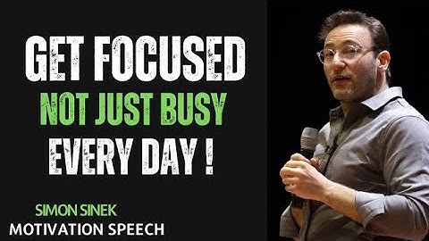 Busy Mean Productive - Stop Wasting Time on the Wrong Things | Simon Sinek Motivational Speech |