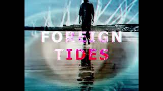 FOREIGN TIDES - TEASER TRAILER