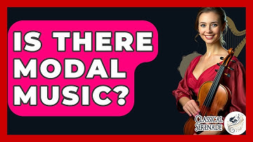 Is There Modal Music? - Classical Serenade